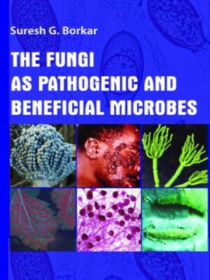 cover image of The Fungi As Pathogenic and Beneficial Microbes